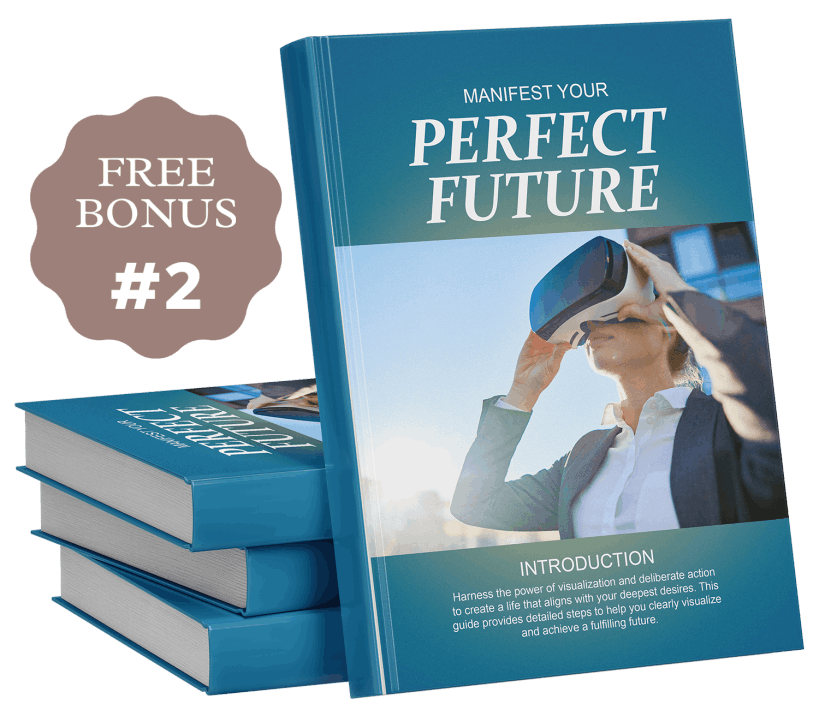 Bonus #2 Manifest Your Perfect Future